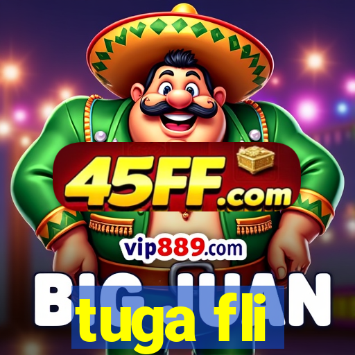 tuga fli